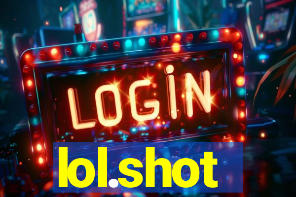 lol.shot