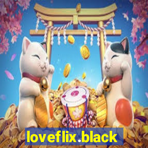 loveflix.black