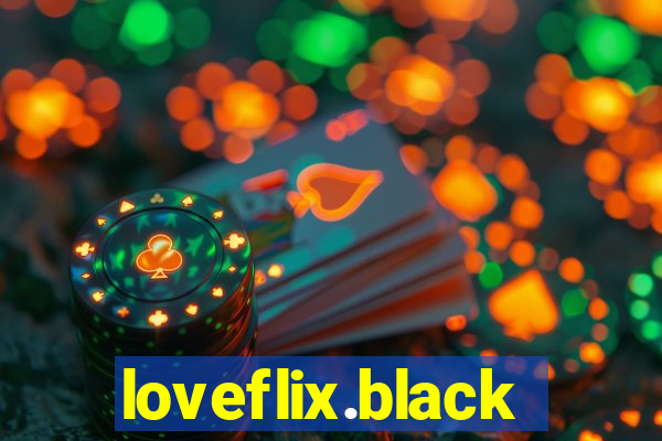 loveflix.black