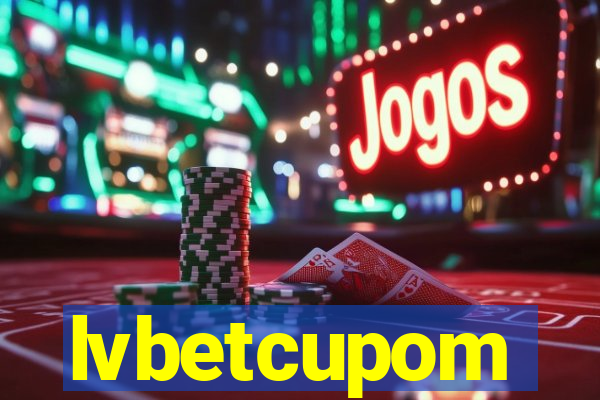 lvbetcupom