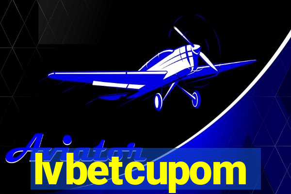 lvbetcupom