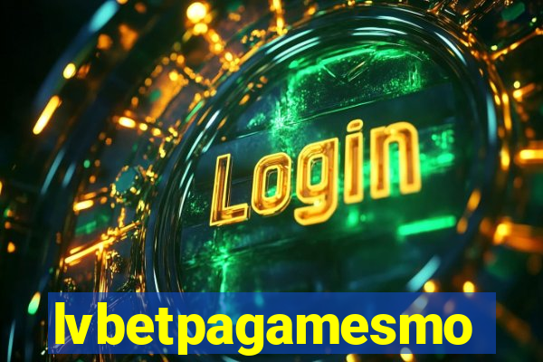 lvbetpagamesmo