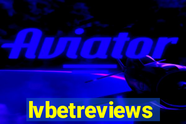 lvbetreviews