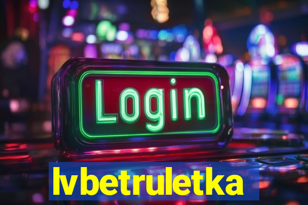 lvbetruletka