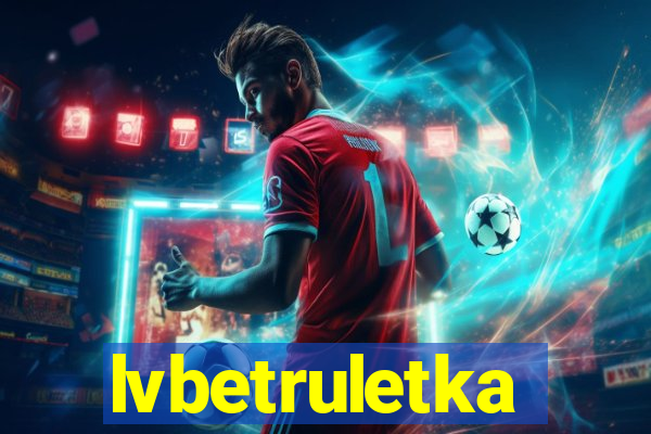 lvbetruletka