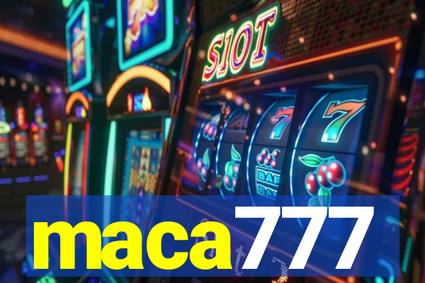 maca777