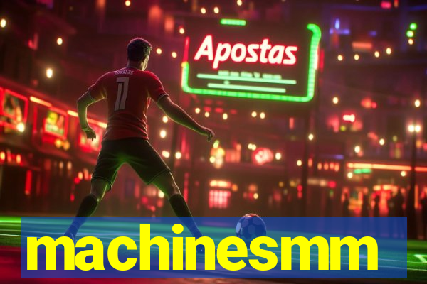 machinesmm