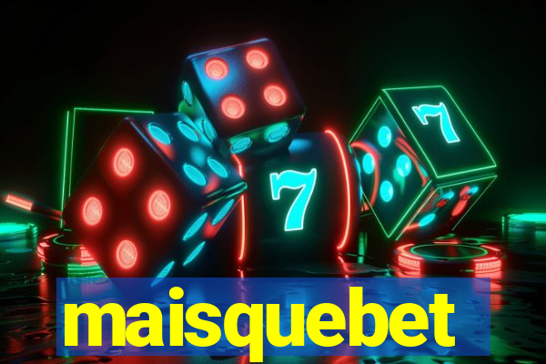 maisquebet