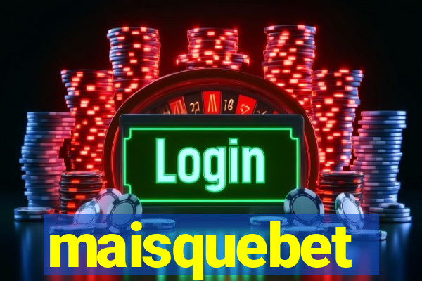 maisquebet