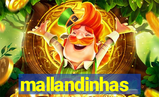 mallandinhas