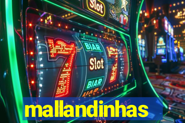 mallandinhas