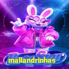 mallandrinhas