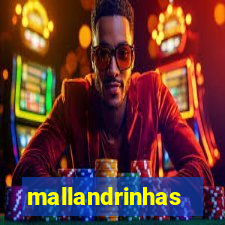 mallandrinhas
