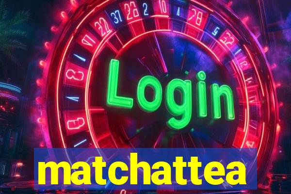 matchattea