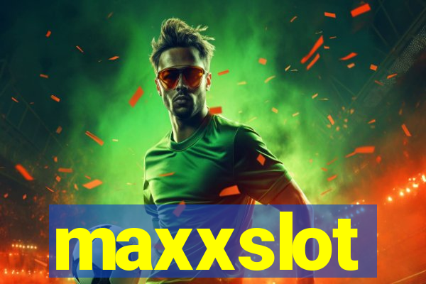 maxxslot