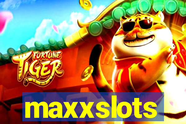 maxxslots
