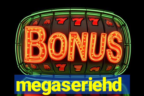 megaseriehd