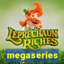 megaseries