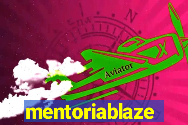 mentoriablaze