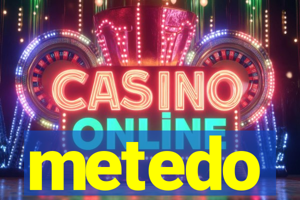 metedo