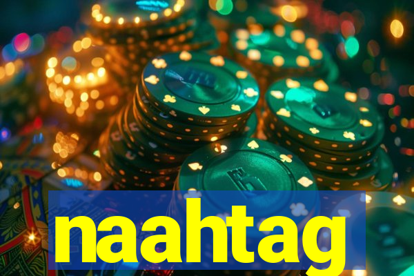 naahtag