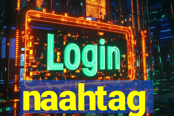 naahtag