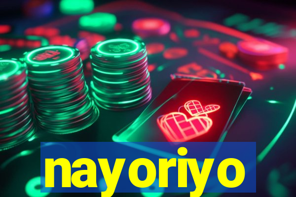 nayoriyo