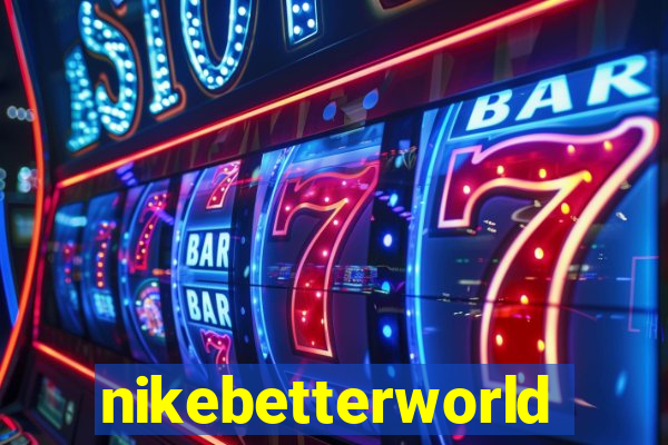 nikebetterworld