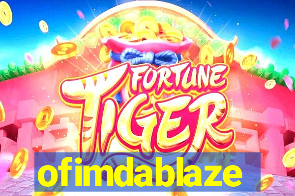 ofimdablaze