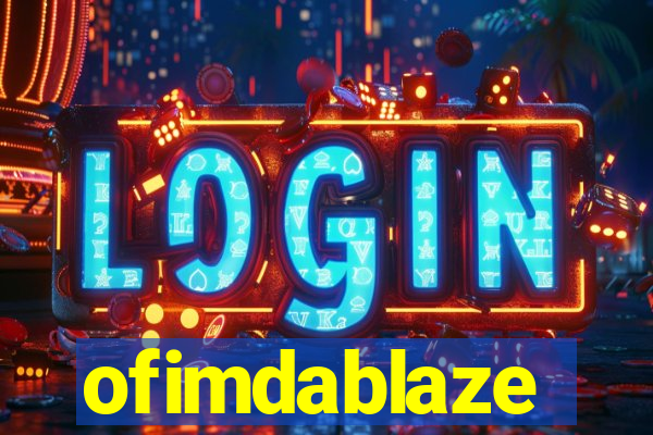 ofimdablaze