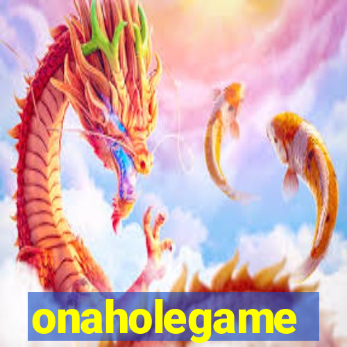 onaholegame