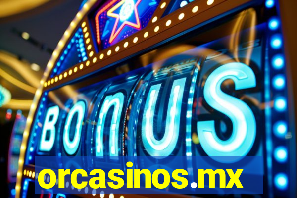 orcasinos.mx