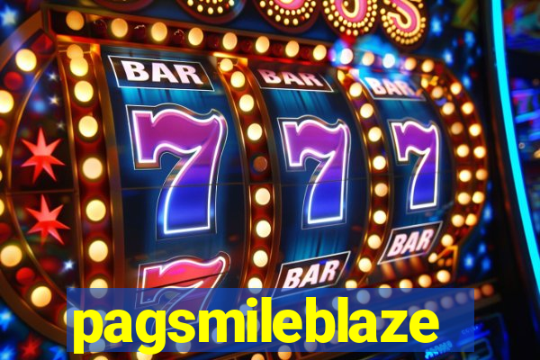 pagsmileblaze