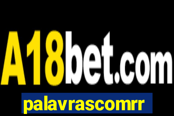 palavrascomrr