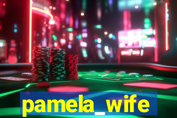 pamela_wife