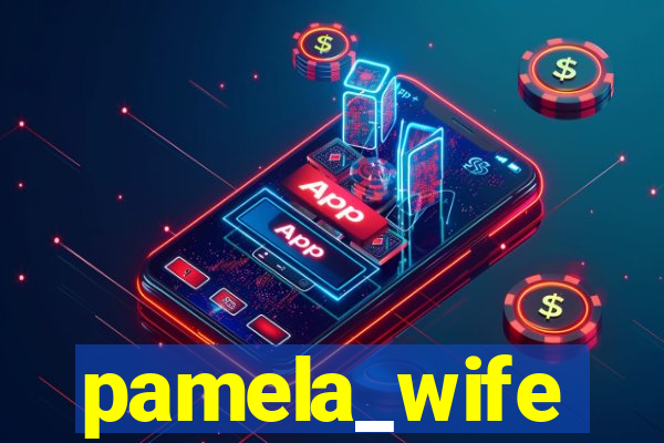 pamela_wife