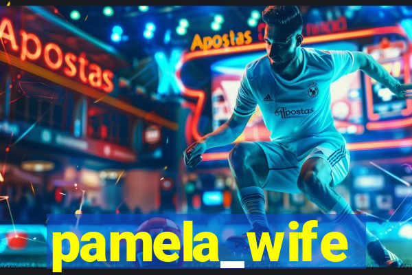 pamela_wife