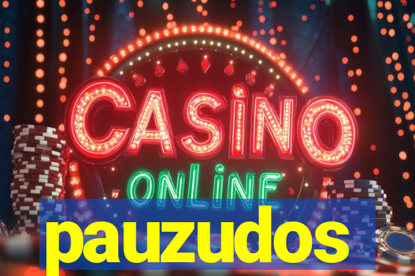 pauzudos