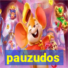 pauzudos