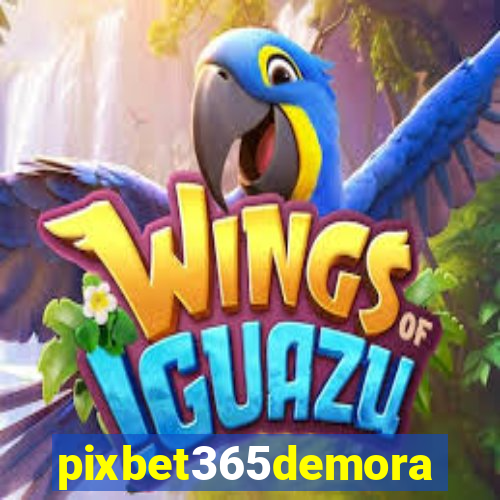 pixbet365demora