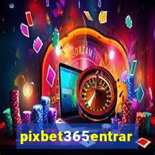 pixbet365entrar