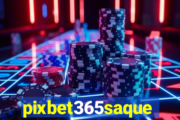pixbet365saque