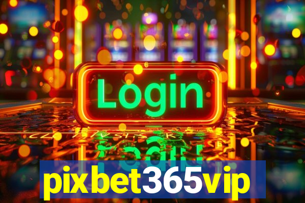 pixbet365vip
