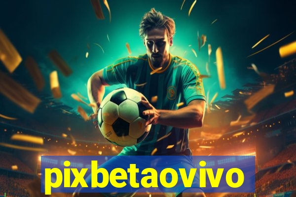 pixbetaovivo