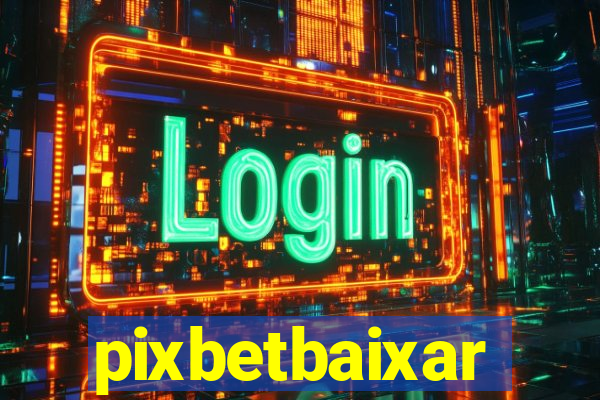 pixbetbaixar