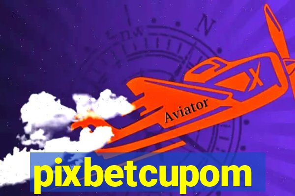 pixbetcupom