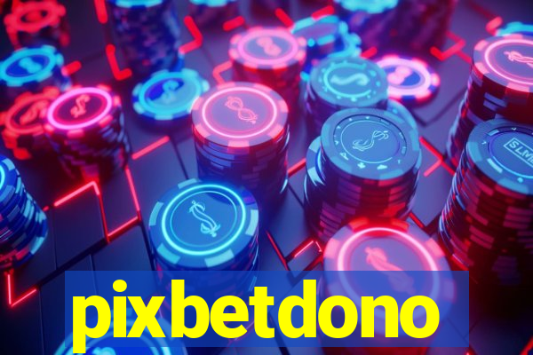 pixbetdono