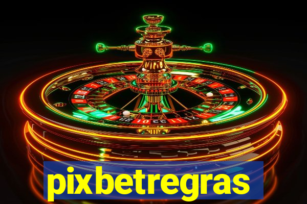 pixbetregras