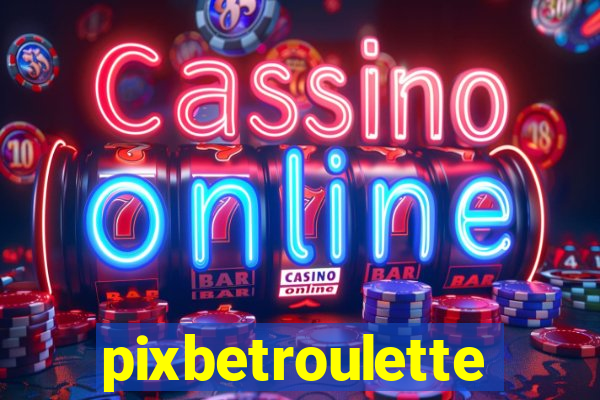 pixbetroulette