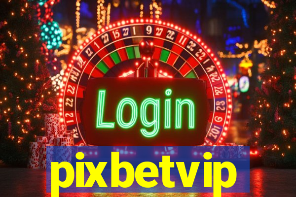 pixbetvip